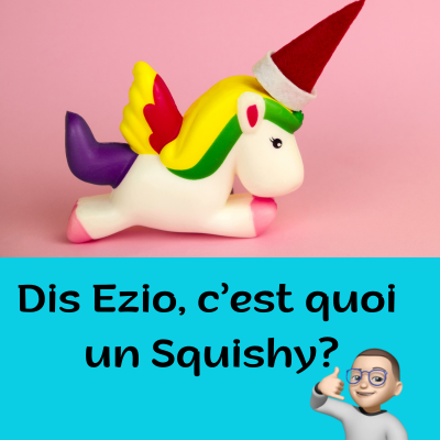 SQUISHY-SQUISHIE-LA BOUTIQUE ATYPIQUE D EZIO