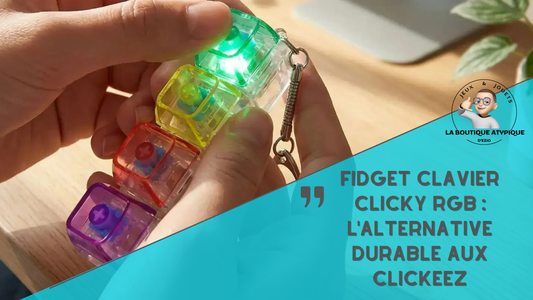 Fidget Clavier Clicky RGB : l'Alternative Durable aux Clickeez